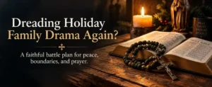 Paracord rosary beside an open Catholic Bible on a rustic wooden table illuminated by candlelight with text about overcoming holiday family drama through prayer and healthy boundaries.